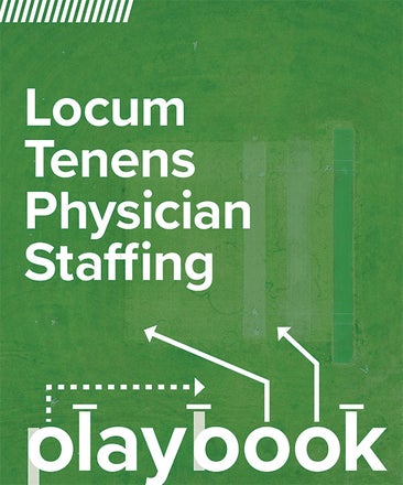 Locum Tenens Physician Staffing Playbook